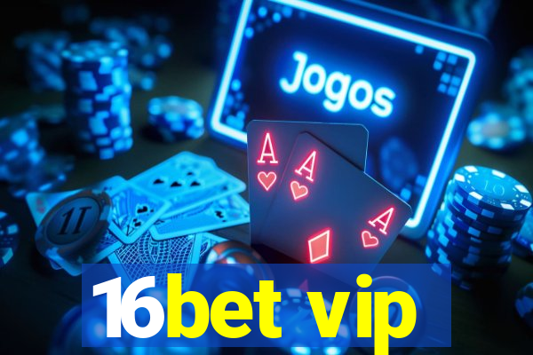 16bet vip